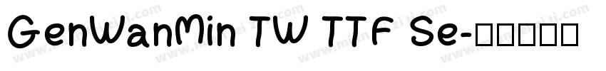 GenWanMin TW TTF Se字体转换